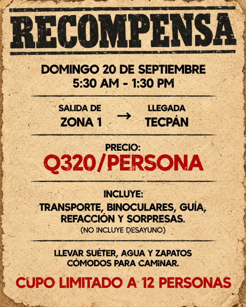 Afiche con los datos de la salida: domingo 20 de septiembre, 5:30 a 13:30, salida de la zona 1, llegada a Tecpán, Q320 por persona; incluye transporte, binoculares, guía y refacción, no incluye desayuno; lleva suéter, agua y zapatos cómodos; cupo limitado a 12 personas.